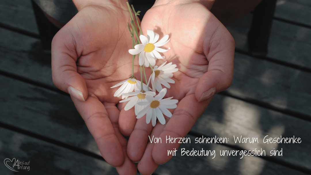 Von Herzen schenken: Warum Geschenke mit Bedeutung unvergesslich sind