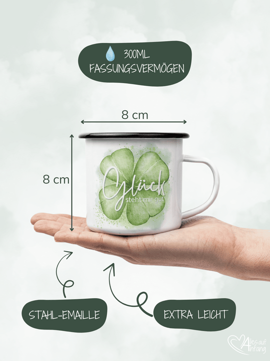 Glück steht mir gut - Emaillebecher und Tassen handgefertigt per Sublimationsdruck bei Alles auf Anfang – Aufdruck von Hand angebracht, leichte Motivabweichungen möglich, langlebige personalisierte Geschenkideen