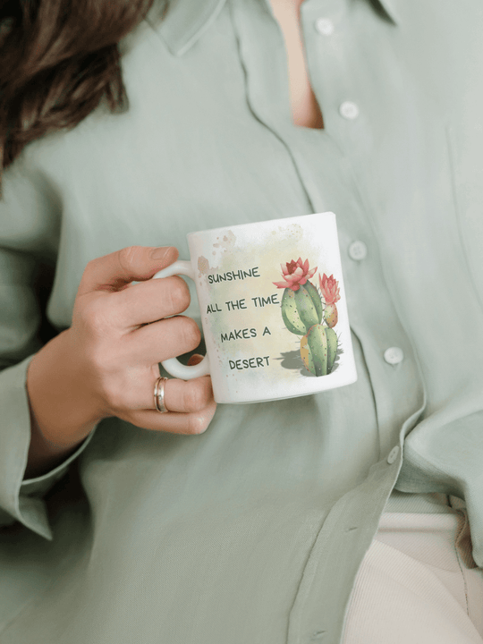 Keramiktasse mit Spruch „Sunshine all the time makes a desert“ – achtsames Geschenk für Frauen, Balance, Tiefe & echtes Leben