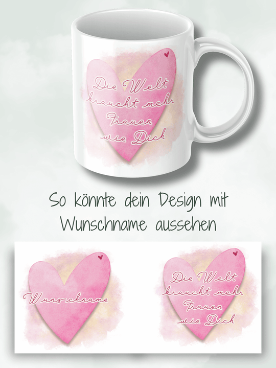 Keramiktasse mit Spruch „Die Welt braucht mehr Frauen wie dich“ – Geschenk für Frauen, Wertschätzung, Stärke & Empowerment