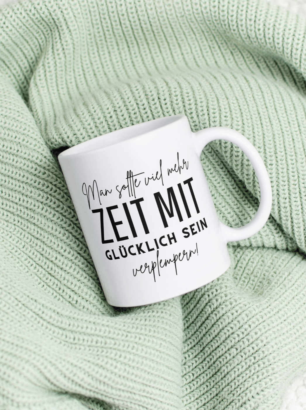 ZEIT ZUM GLÜCKLICH SEIN Tasse