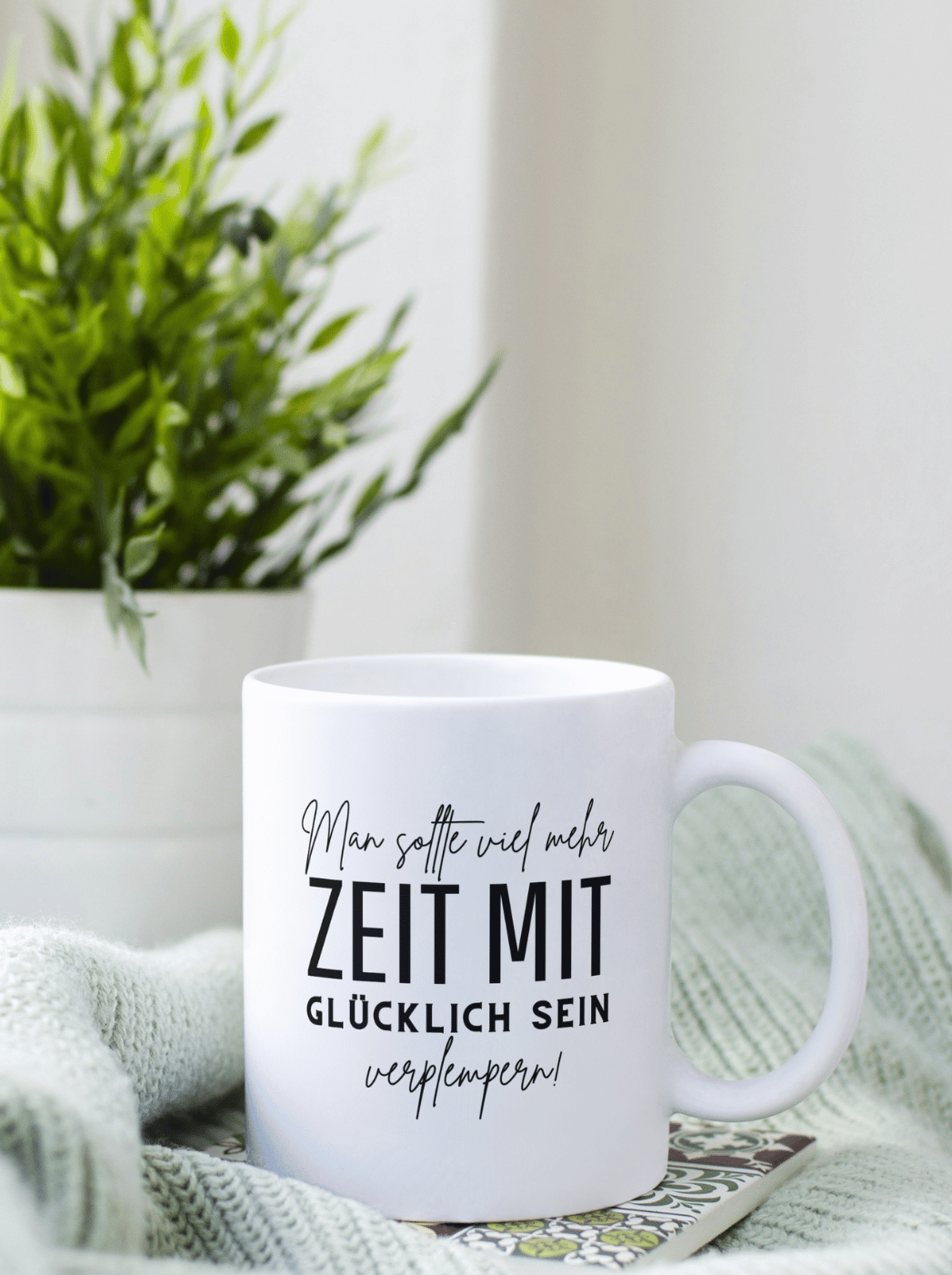 ZEIT ZUM GLÜCKLICH SEIN Tasse