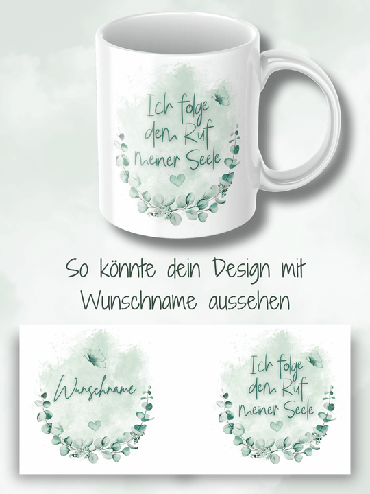 ICH FOLGE DEM RUF MEINER SEELE Tasse - Alles auf Anfang - personalisierte Geschenke für Frauen